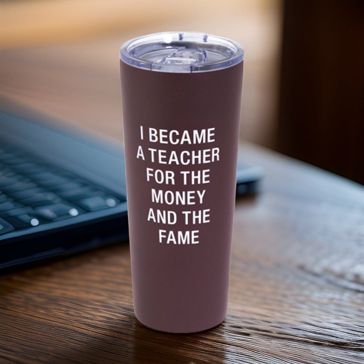 22oz "i became a teacher" double walled stainless steel travel tumbler leak proof